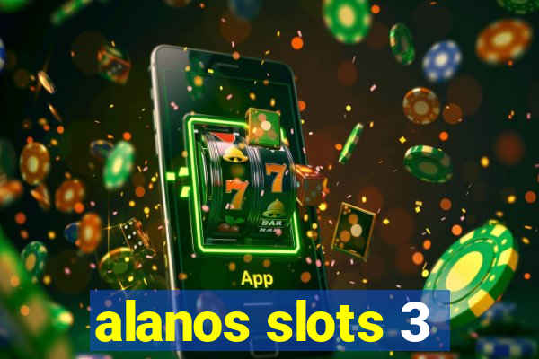 alanos slots 3